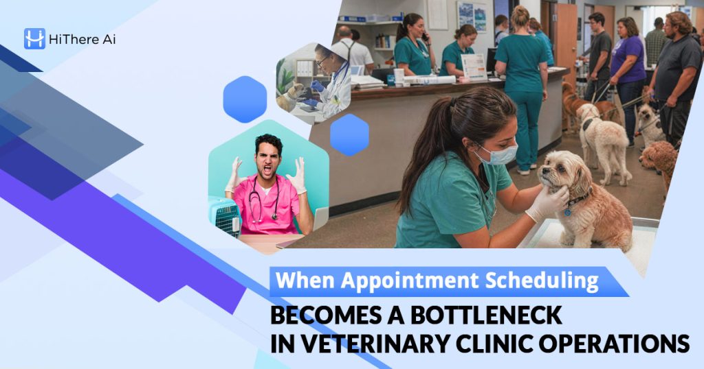 Veterinary clinic appointment scheduling bottleneck showing fragmented vet appointment booking systems and workflow inefficiency, highlighting HiThere AI automation for veterinary clinics in Australia
